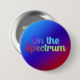 On The Spectrum, Rainbow Gradien, Autism Awareness 3 Inch Round Button