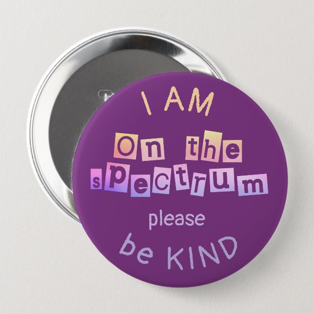 On The Spectrum Rainbow & Purple Autism Awareness 4 Inch Round Button (Front & Back)