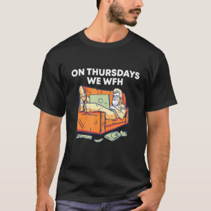 On Thursdays We Wfh Employee Humour Staff Office J T-Shirt