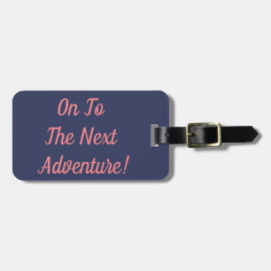 On To A New Adventure Luggage Tag
