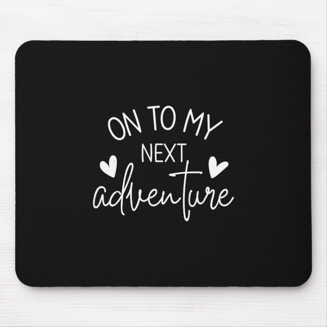 On To My Next Adventure Summer Camping Vacation  Mouse Pad (Front)