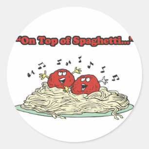 on top of spaghetti singing meatballs classic round sticker