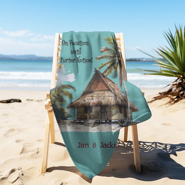 On Vacation Until Further Notice Beach Towel (Creator Uploaded)