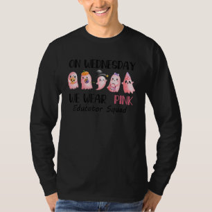 On Wednesday   Ghost We Wear Pink Educator Squad T-Shirt