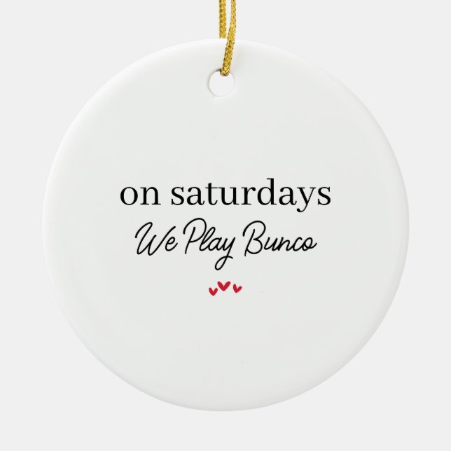 On Wednesday We Play Bunco,Funny Bunco Christmas  Ceramic Ornament (Front)