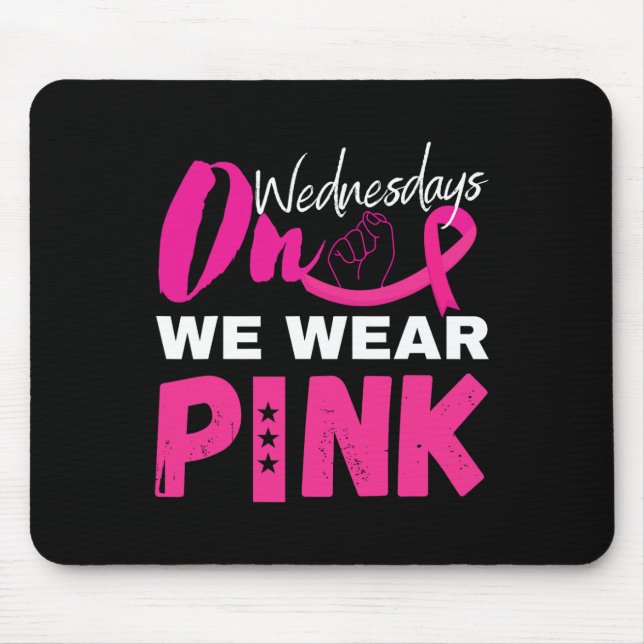 On Wednesday We Wear Pink Breast Cancer Awareness  Mouse Pad (Front)