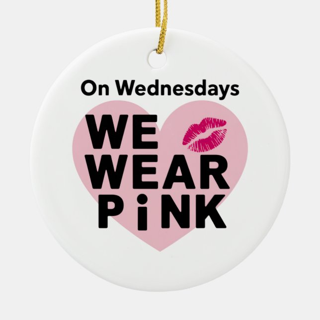 On Wednesday We Wear Pink Funny Valentine  Ceramic Ornament (Front)