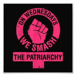 On Wednesdays we Smash the Patriarchy Women rights Photo Print