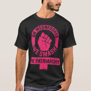 On Wednesdays we Smash the Patriarchy Women rights T-Shirt