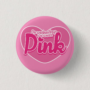 On Wednesdays we wear pink 1 Inch Round Button
