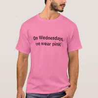On wednesdays we wear pink shirt discount