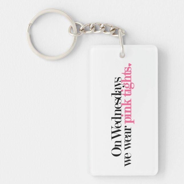 On Wednesdays We Wear Pink Tights Keychain (Front)