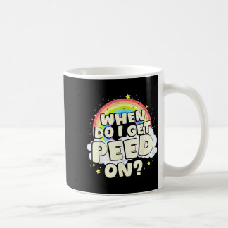 On When Get Peed Coffee Mug