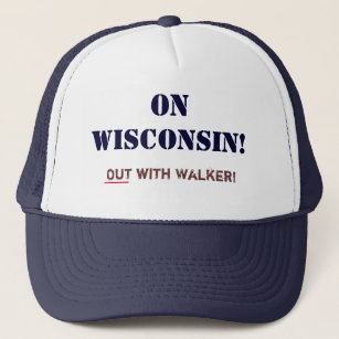 On Wisconsin!_Out with Walker! Trucker Hat