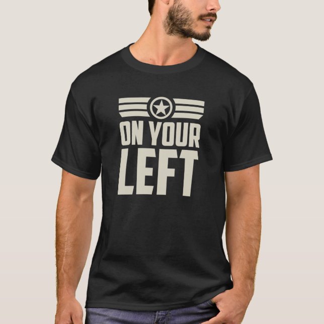 On Your Left T Shirt (Front)