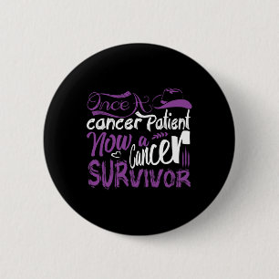 Once A Cancer Patient Now A Cancer Survivor 2 Inch Round Button