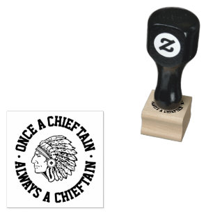 Once A Chieftain - Always A Chieftain - Class Rubber Stamp