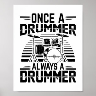 Once a drummer always a drummer   Drums Gifts Poster