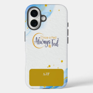 Once A Fed Always A Fed Apple iPhone 16 case