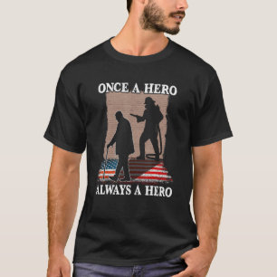 Once A Hero Always A Hero Firefighter's Men T-Shirt