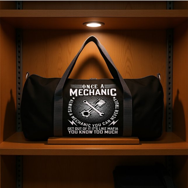 ONCE A MECHANIC ALWAYS A MECHANIC  DUFFLE BAG (Creator Uploaded)