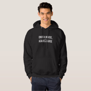 Once a Nurse, Always a Nurse - Funny Tshirt