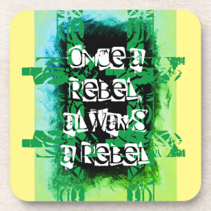 Once a rebel, always a rebel blue green coaster