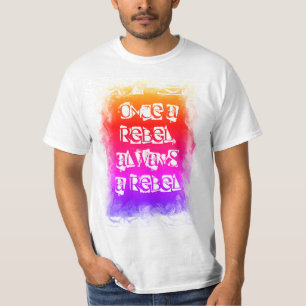 Once a rebel, always a rebel T-Shirt