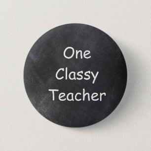 Once Classy Teacher Chalkboard Design Gift Idea 2 Inch Round Button