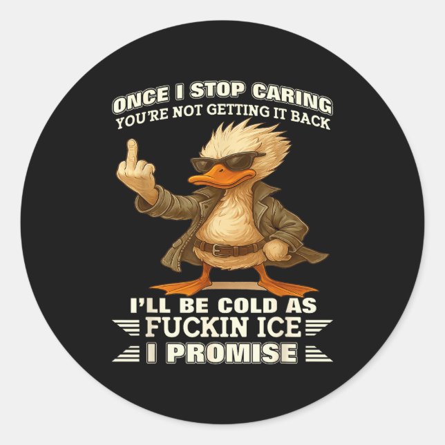 Once I Stop Caring You're Not Getting It Back I'll Classic Round Sticker (Front)