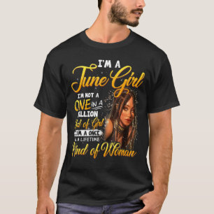 Once In A Lifetime Black Girl June Birthday Mother T-Shirt