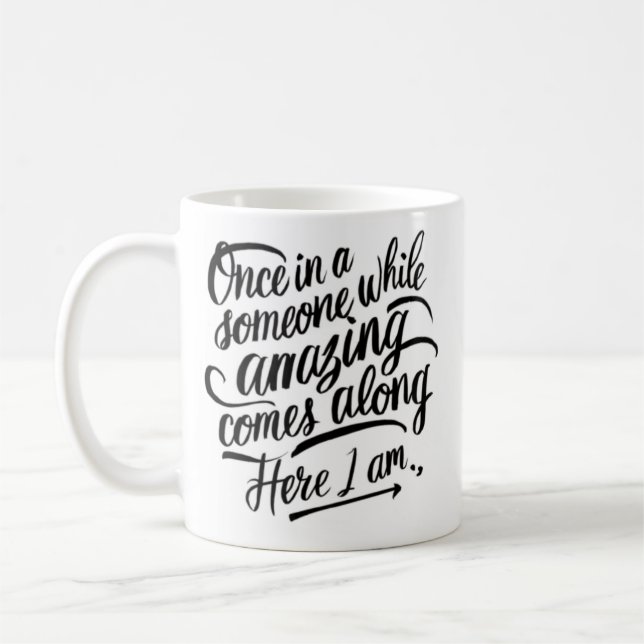 Once in a While Someone Amazing Comes Along Coffee Mug (Left)