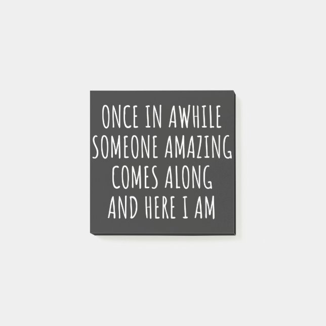 Once In Awhile Someone Amazing Comes Along Post-it Notes (Front)