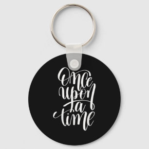 Once Un A Time Gif (sitive Quote ) Keychain