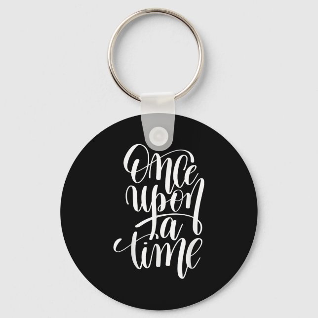 Once Un A Time Gif (sitive Quote )  Keychain (Front)