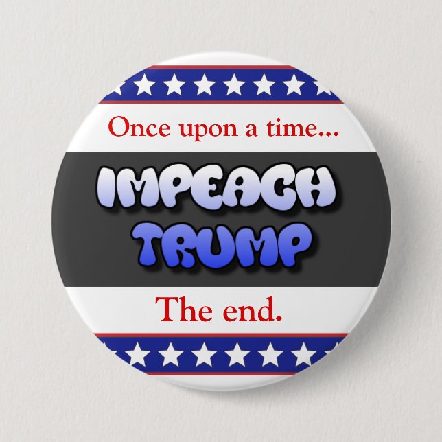 Once Upon a Time... Impeach Trump Button (Front)
