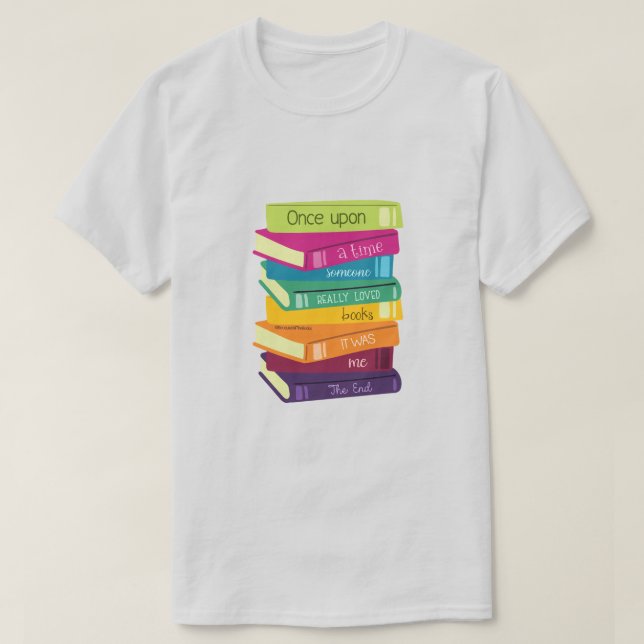 Once Upon A Time Someone Loved Books T-Shirt (Design Front)