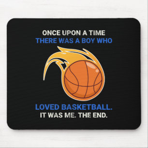 Once Upon A Time There Was A Boy Who Loved Bysketb Mouse Pad