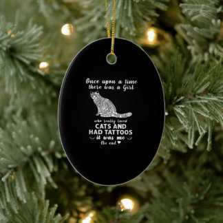 Once Upon a Time There Was a Girl Loved Cats And T Ceramic Ornament