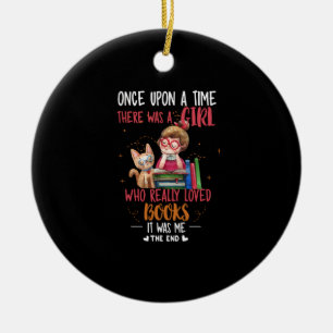 Once Upon A Time There Was A Girl Who Really Books Ceramic Ornament