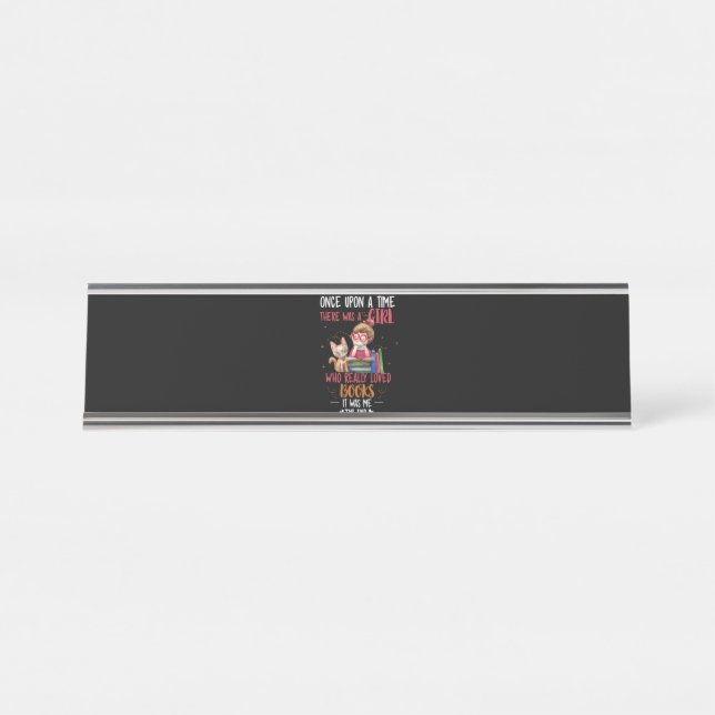 Once Upon A Time There Was A Girl Who Really Books Desk Name Plate (Front)