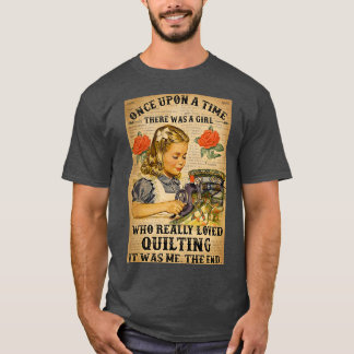 Once upon a time there was a girl who really loved T-Shirt