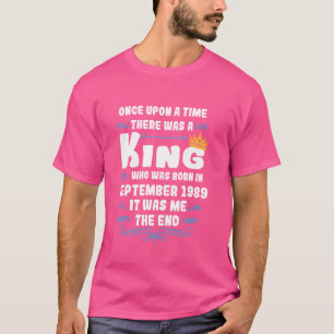 Once upon a time there was a king. September 1989  T-Shirt