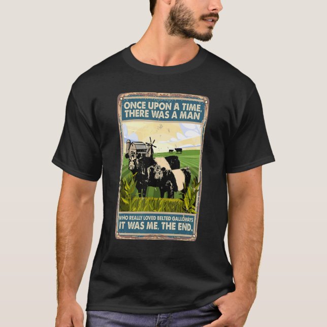 Once Upon A Time There Was A Man  Cow Belted Gallo T-Shirt (Front)