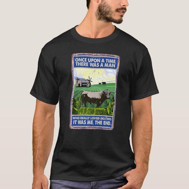 Once Upon A Time There Was A Man  Cow Breed Dexter T-Shirt (Front)