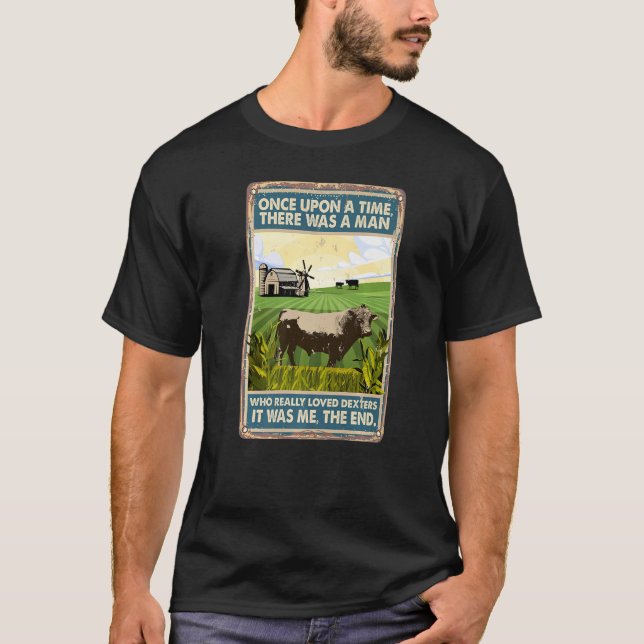 Once Upon A Time There Was A Man  Cow Breed Dexter T-Shirt (Front)