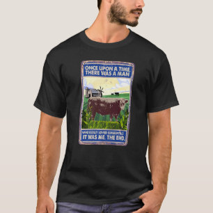Once Upon A Time There Was A Man Cow Breed Simmen T-Shirt
