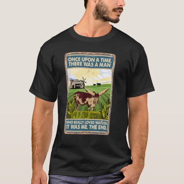 Once Upon A Time There Was A Man  Cow Breed Watusi T-Shirt (Front)