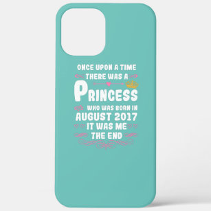 Once upon a time there was a princess August 2017 iPhone 12 Pro Max Case