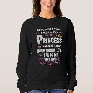 Once upon a time there was a princess. November 19 Sweatshirt